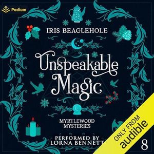 Unspeakable Magic: Myrtlewood Mysteries, Book 8