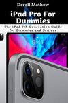 iPad Pro For Dummies: The iPad 7th Generation Guide for Dummies and Seniors