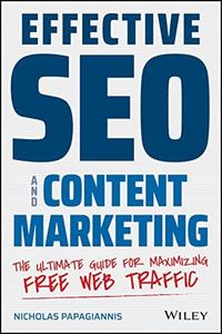 Effective SEO and Content Marketing: The Ultimate Guide for Maximizing Free Web Traffic