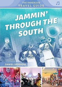 Jammin' through the South: Kentucky, Virginia, Tennessee, Mississippi, Louisiana, Texas (The Immersive Travel Guide, 1)