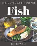 365 Ultimate Fish Recipes: A Timele