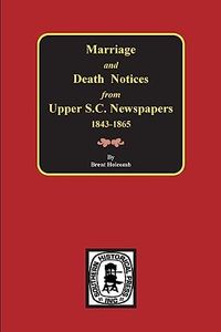 Marriage & Death Notices from Upper South Carolina Newspapers, 1848-1865