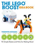 The LEGO BOOST Idea Book: 95 Simple Robots and Hints for Making More!