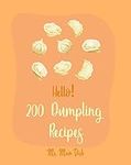 Hello! 200 Dumpling Recipes: Best D