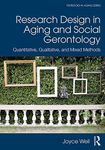 Research Design in Aging and Social Gerontology: Quantitative, Qualitative, and Mixed Methods (Textbooks in Aging)