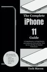 The Complete iPhone 11 Guide: A Com