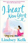 I Heart New York: Hilarious, heartwarming and relatable: escape with this bestselling romantic comedy (I Heart Series, Book 1)