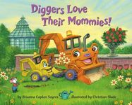 Diggers Love Their Mommies! (Where 