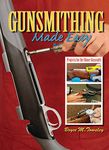 Gunsmithing Made Easy: Projects for the Home Gunsmith