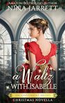 A Waltz With Isabelle: Regency Christmas romance (Book 4.5) (Inconvenient Brides)