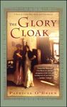 The Glory Cloak: A Novel of Louisa May Alcott and Clara Barton