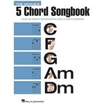 The Ukulele 5 Chord Songbook: Play 50 Great Songs With Just 5 Easy Chords! (Ukulele Chord Songbooks)