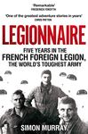 Legionnaire: Five Years in the French Foreign Legion, the World's Toughest Army