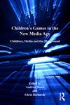 Children's Games in the New Media Age: Childlore, Media and the Playground (ISSN)