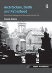 Architecture, Death and Nationhood: Monumental Cemeteries of Nineteenth-Century Italy