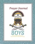 Prayer Journal For Boys, A 60-Day B