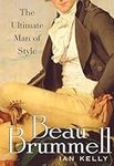Beau Brummell: The Ultimate Man of 