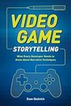 Video Game Storytelling: What Every