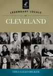 Legendary Locals of Cleveland: Ohio