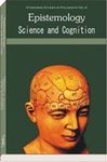 Epistemology, Science and Cognition