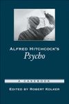 Alfred Hitchcock's Psycho: A Casebook (Casebooks in Criticism)