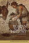 Roman Social History: A Sourcebook (Routledge Sourcebooks for the Ancient World)