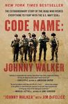 Code Name: Johnny Walker: The Extraordinary Story of the Iraqi Who Risked Everything to Fight with the U.S. Navy SEALs