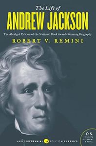 The Life of Andrew Jackson: A National Book Award Winner―The Classic Biography of Presidential Power and Democracy (Harper Perennial Political Classics)