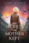 The Secrets My Mother Kept: A gripping heart-wrenching historical novel based on a true story