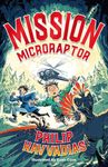 Mission: Microraptor - Jurassic Park meets Wimpy Kid, packed full of humour, action and adventure!