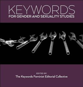 Keywords for Gender and Sexuality Studies (Keywords, 13)