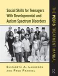 Social Skills for Teenagers with Developmental and Autism Spectrum Disorders: The PEERS Treatment Manual