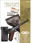 The Luger P.08 Vol. 1: The First World War and Weimar Years: Models 1900 to 1908, Markings, Variants, Ammunition, Accessories (Classic Guns of the World, 6)