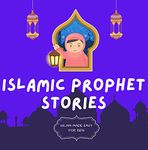 Islamic Prophet Stories: Islam Made Easy For Kids: Islamic Books for Children | Teach Children About The Prophets In A Simple And Fun Way