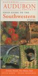 National Audubon Society Regional Guide to the Southwestern States: Arizona, New Mexico, Nevada, Utah (National Audubon Society Field Guides)