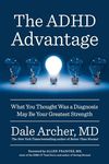 The ADHD Advantage: What You Thought Was a Diagnosis May Be Your Greatest Strength