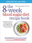 The 8-Week Blood Sugar Diet Recipe Book: 150 simple, delicious recipes to help you lose weight fast and keep your blood sugar levels in check