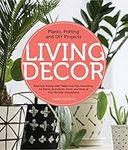 Living Decor: Plants, Potting and D