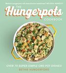 The Hungerpots Cookbook: Over 70 super-simple one-pot dishes!