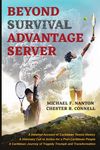 Beyond Survival Advantage Server: A Detailed Account of Caribbean Tennis History , A Visionary Call to Action for a Post-Caribbean People, A Caribbean Journey of Tragedy Triumph and Transformation.