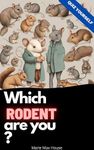 Which Rodent Are You?: A fun quiz to try and share with friends and family. (Quiz Yourself Book 35)