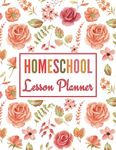 Homeschool Lesson Planner: Undated Homeschooling Record Book for Multiple Kids | Monthly and Weekly Lesson Planning For Organizing Subjects and Plans