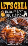 Let's Grill Hawaii's Best BBQ Recipes