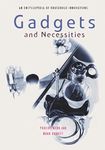 Gadgets and Necessities: An Encyclopedia of Household Innovations