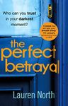 The Perfect Betrayal: The addictive