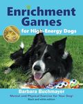 Enrichment Games for High-Energy Dogs: Black and white edition