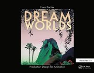 Dream Worlds: Production Design for Animation