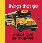 Baby Beginnings: Things That Go / Para ir y venir (English and Spanish Edition)