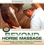 Beyond Horse Massage: A Breakthrough Interactive Method for Alleviating Soreness, Strain, and Tension