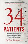 34 Patients: The profound and uplifting memoir about the patients who changed one doctor’s life